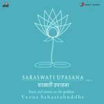 Saraswati Upasana, Vol. 1 - Veena Sahasrabuddhe Song Download